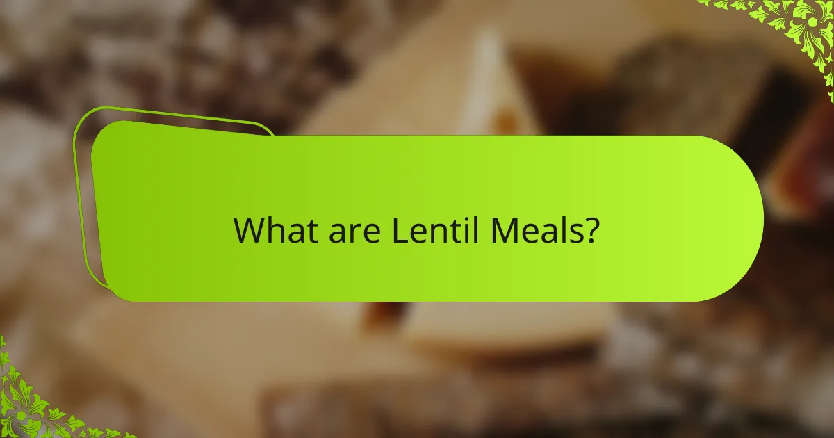 What are Lentil Meals?