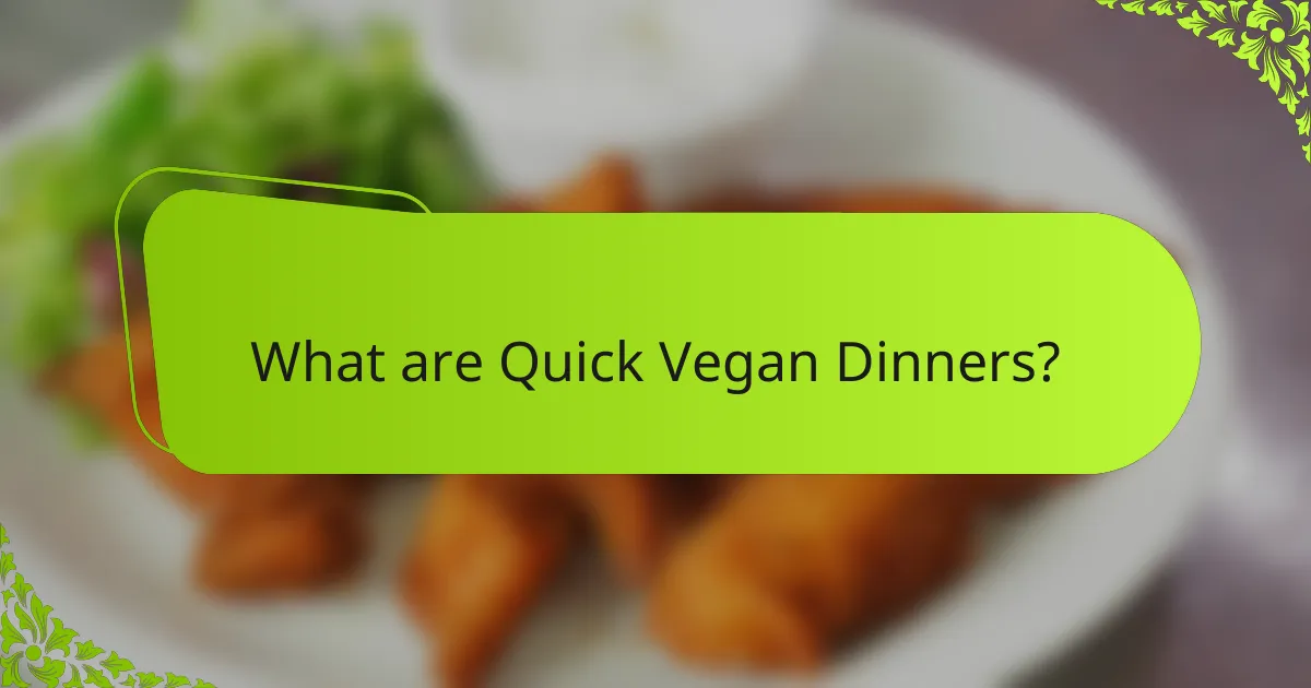What are Quick Vegan Dinners?