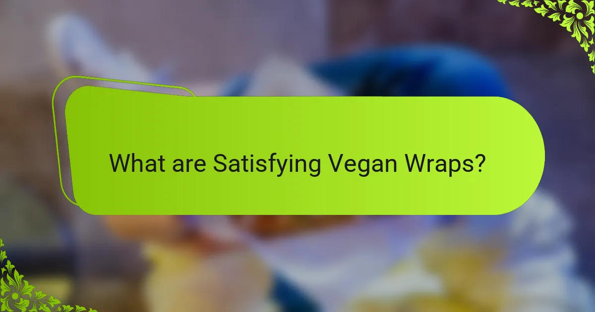 What are Satisfying Vegan Wraps?