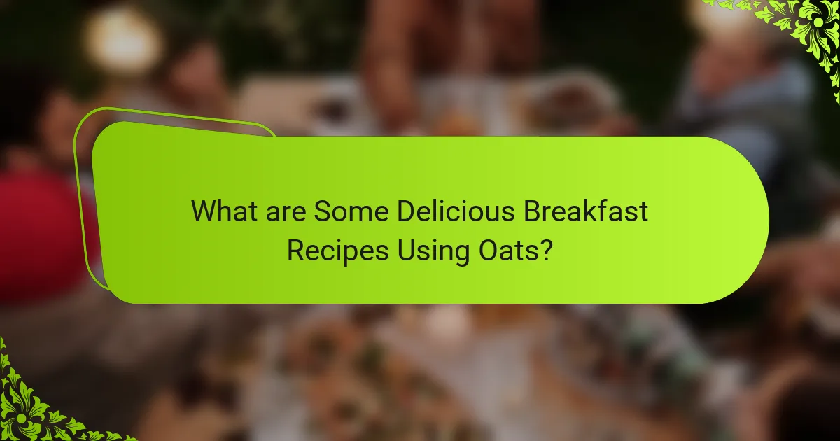 What are Some Delicious Breakfast Recipes Using Oats?