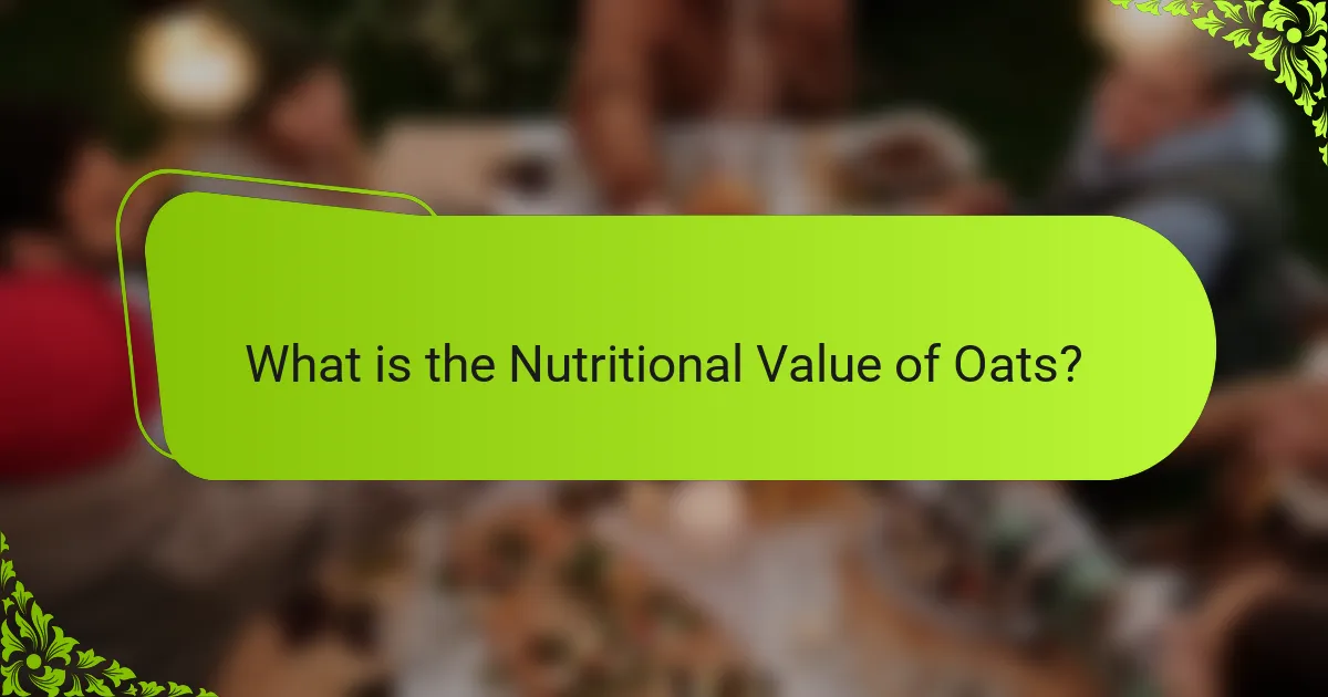 What is the Nutritional Value of Oats?