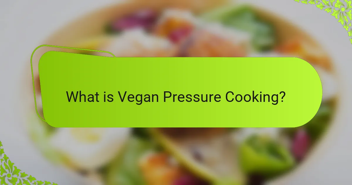 What is Vegan Pressure Cooking?