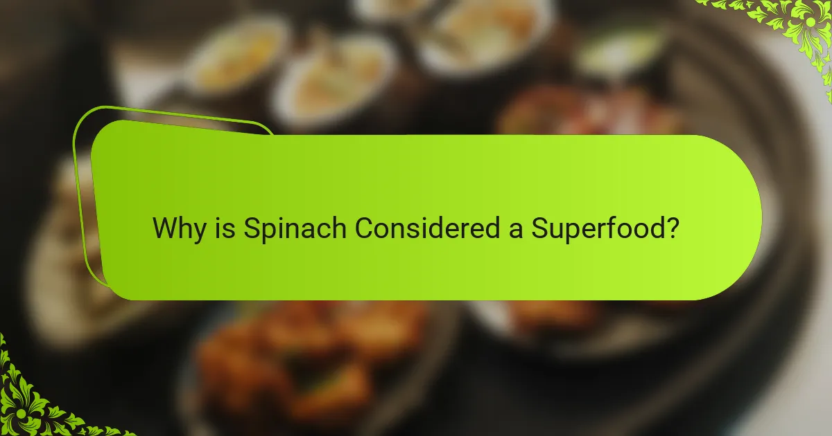 Why is Spinach Considered a Superfood?
